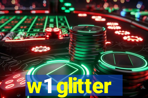 w1 glitter